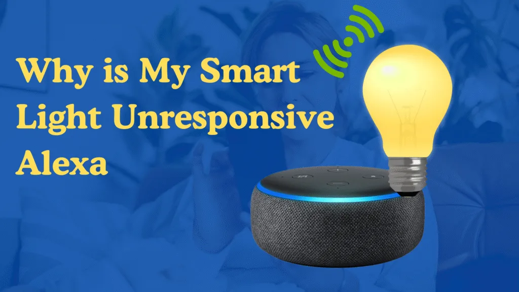 why is my smart light unresponsive alexa