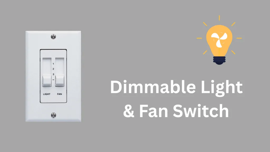 Dimmable Light and Fan Switch